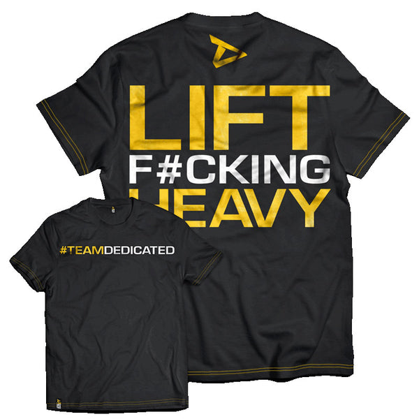 DEDICATED T-Shirt - Lift F#cking Heavy